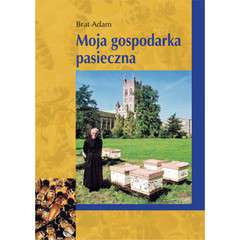 Książka "Moja gospodarka pasieczna" Książka "Moja gospodarka pasieczna"