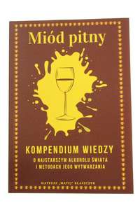 Książka Kompendium Wiedzy o Miodzie Pitnym Książka Kompendium Wiedzy o Miodzie Pitnym
