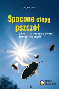 Książka "Spocone stopy pszczół" Książka "Spocone stopy pszczół"