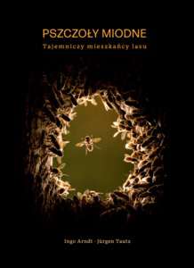 Książka "Pszczoły miodne. Tajemniczy mieszkańcy lasu" Książka "Pszczoły miodne. Tajemniczy mieszkańcy lasu"