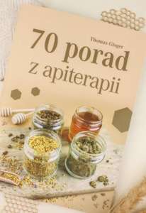 Książka 70 Porad z Apiterapii - Thomas Gloger Książka 70 Porad z Apiterapii - Thomas Gloger