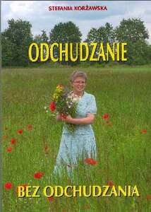 Książka "Odchudzanie bez odchudzania" S.Korżawska Książka "Odchudzanie bez odchudzania" S.Korżawska